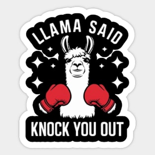 Llama Said Knock You Out Funny Llama Shirt Sticker